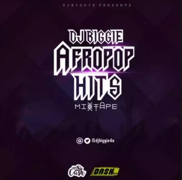 Dj Biggie - AfroPop Hits Mix 2018
